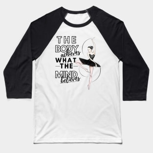 Beautiful ballerina motivation Baseball T-Shirt